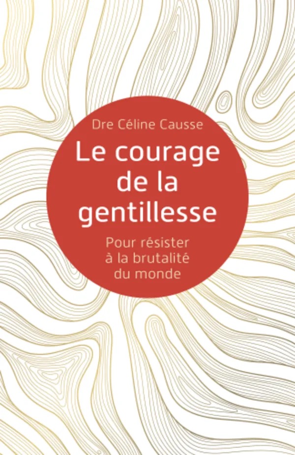 Couverture du livre Le courage de la gentillesse de Céline Causse
